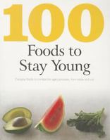 100 Foods to Stay Young 1445416247 Book Cover