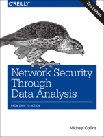 Network Security Through Data Analysis: From Data to Action 1491962844 Book Cover