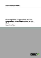 Une Perspective Analysante des œuvres choisies de la Littérature française du XXe Siècle 3656107580 Book Cover