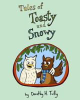 Tales of Toasty and Snowy 1453889140 Book Cover