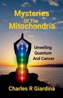 Mysteries of the Mitochondria B0F7SJFZ6Z Book Cover