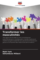 Transformer les masculinités (French Edition) 6209694837 Book Cover