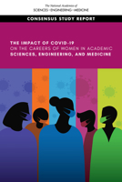 The Impact of Covid-19 on the Careers of Women in Academic Sciences, Engineering, and Medicine 0309268370 Book Cover