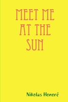 Meet Me at the Sun 0359392210 Book Cover