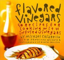 Flavored Vinegars: 50 Recipes for Cooking with Infused Vinegars 0811808726 Book Cover
