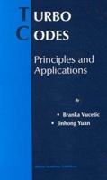 Turbo Codes: Principles and Applications (The Springer International Series in Engineering and Computer Science) 0792378687 Book Cover