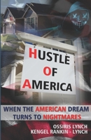 Hustle Of America: When the American Dream turns to nightmares B0DYP8KMZD Book Cover