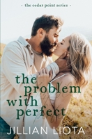 The Problem with Perfect: A Fake Dating, Age Gap, Small Town Romance 1952549388 Book Cover