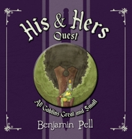 His & Hers Quest: All Goblins Great and Small B0BSTL8N2D Book Cover