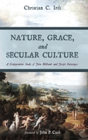 Nature, Grace, and Secular Culture 1666760471 Book Cover