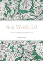 Sex Work 3.0: and how we prevent forced prostitution 1471713938 Book Cover