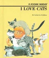 I Love Cats (Rookie Readers) 0516420410 Book Cover