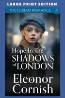 Hope in the Shadows of London: LARGE PRINT EDITION B0DV9H35PR Book Cover