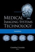 Medical Imaging Systems Technology: . Modalities 9812569928 Book Cover