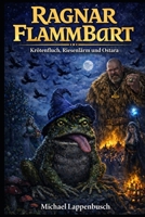 Ragnar Flammbart - Krötenfluch, Riesenlärm und Ostara (Ragnar Flammbart (German)) B0GNN23K7G Book Cover