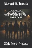 The Night Listener : The Whitmore Files - Part One: Mind of Darkness (North Hollow) (French Edition) B0G9T9S1CZ Book Cover