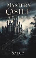 Mystery Castle atop the Hill 9948758242 Book Cover