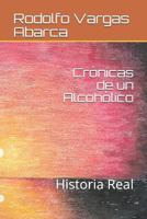 Crónicas de un Alcohólico: Historia Real 1723538418 Book Cover