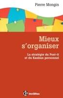Mieux s'organiser. La stratégie du Post-it® et du Kanban personnel: La stratégie du Post-it® et du Kanban personnel 272961317X Book Cover