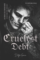 The Cruelest Debt: A Dark Mafia Romance of Obsession, Power, and a Debt Paid in Blood (THE VALENTI SYNDICATE) B0GXYMZV7H Book Cover