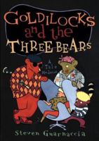 Goldilocks and the Three Bears: A Tale Moderne 0810989662 Book Cover