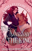 The Shadow & The King (Creatures of Domhan Na Rùin) B0GVQ46YK4 Book Cover