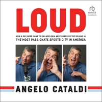 LOUD: How a Shy Nerd Came to Philadelphia and Turned up the Volume in the Most Passionate Sports City in America B0CW7M842H Book Cover