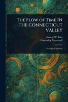 The Flow of Time IN THE CONNECTICUT VALLEY 1023546760 Book Cover