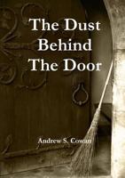The Dust Behind The Door 1291733043 Book Cover