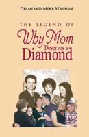 The Legend of Why Mom Deserves a Diamond 1891665480 Book Cover