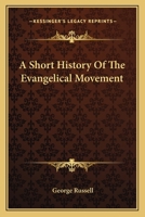 A Short History of the Evangelical Movement 1162748192 Book Cover