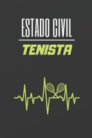 ESTADO CIVIL TENISTA: TITULO: CUADERNO LINEADO. CUADERNO DE NOTAS, DIARIO O AGENDA. REGALO ORIGINAL PARA AMANTES DEL TENIS (Spanish Edition) 1672511542 Book Cover