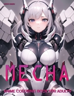Mecha: Anime Coloring Book for Adults B0CQR1TTVD Book Cover