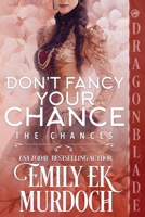 Don't Fancy Your Chance: A Regency Historical Romance 1972086359 Book Cover