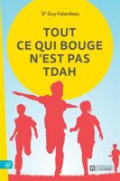 Tout ce qui bouge n'est pas TDAH 2761951689 Book Cover