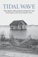 Tidal Wave: The Great Appalachian Storm of 1950 and Its Impact on New Jersey's Bayshore Towns 107370579X Book Cover