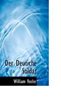 Der Deutiche Soldat 1116098148 Book Cover