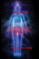 Chakra Awakening: The Step-by-Step Guide to Open Your Chakras and the Third Eye; Activate the Pineal Gland to Achieve Greater Awareness and Increase Mind Power with Kundalini Yoga 1803036133 Book Cover