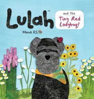 Lulah and the Tiny Red Ladybug B0GGLG3863 Book Cover
