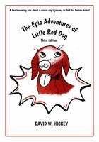 The Epic Adventures of Little Red Dog: A heartwarming tale about a rescue dog’s journey to find his forever home! 1733239359 Book Cover