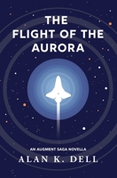 The Flight of the Aurora: An Augment Saga Novella 191963262X Book Cover
