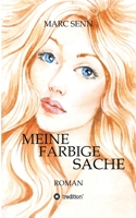 Meine Farbige Sache: Die Geschichte einer Mörderin 3347017498 Book Cover