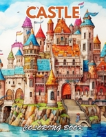 Castle Coloring Book for Adult: 100+ New and Exciting Designs B0CWDDRBNB Book Cover