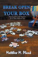 Break Open Your Box: Piecing Your Life Together for a Time Such as This 1512799858 Book Cover