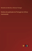 Direitos de padroado de Portugal em Africa: memoranda 3368713736 Book Cover