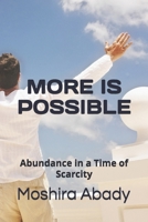 MORE IS POSSIBLE: Abundance in a Time of Scarcity B0F67NCHV6 Book Cover