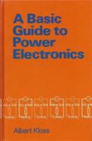 A Basic Guide to Power Electronics 0471904325 Book Cover