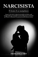 Narcisista, il ritratto di un manipolatore: Scopri in che modo si origina la personalità narcisistica e quali strategie utilizza per manipolare la men B0CR9X8KKX Book Cover