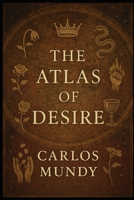 The Atlas of Desire B0G3F2CDTH Book Cover