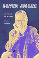 Silver Jubilee: Twenty-Five Years of Stories B08LT6FTFL Book Cover